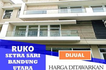 Ruko 3 Lantai Nyaman Setra Sari Bandung Dekat Dgn Setrasari Mall